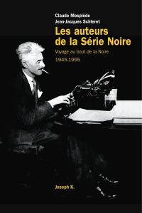 Les auteurs de la Série noire : 1945-1995