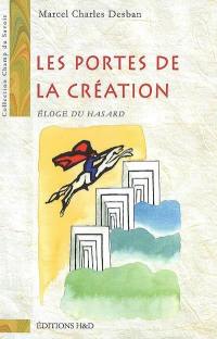 Les portes de la création : éloge du hasard