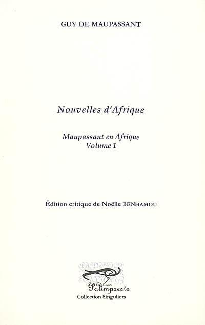 Maupassant en Afrique. Vol. 1. Nouvelles d'Afrique