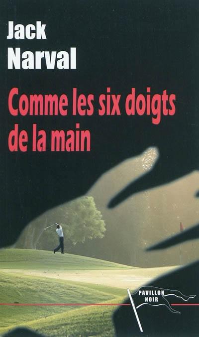 Comme les six doigts de la main