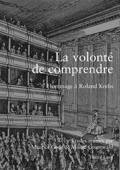 La volonté de comprendre : hommage à Roland Krebs