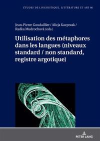 Utilisation des métaphores dans les langues (niveaux standard/non standard, registre argotique)