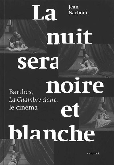 La nuit sera noire et blanche : Barthes, La chambre claire, le cinéma