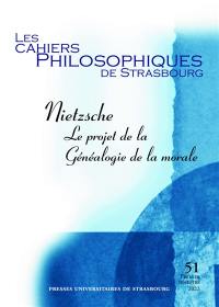 Cahiers philosophiques de Strasbourg (Les), n° 51. Nietzsche : le projet de la Généalogie de la morale