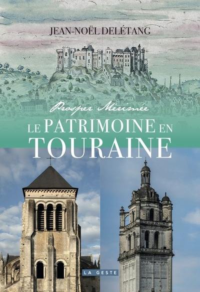 Prosper Mérimée. Le patrimoine de la Touraine