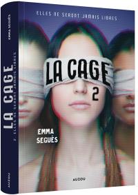 La cage. Vol. 2. Elles ne seront jamais libres