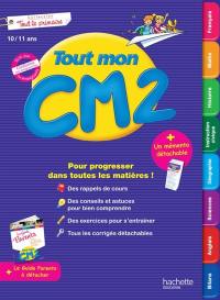 Tout mon CM2, 10-11 ans : pour progresser dans toutes les matières !