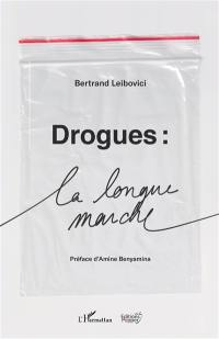 Drogues : la longue marche