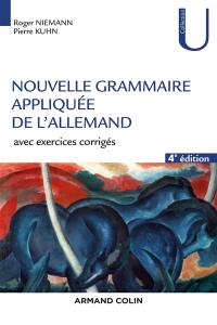 Nouvelle grammaire appliquée de l'allemand : avec exercices corrigés