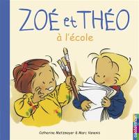 Zoé et Théo. Vol. 2. Zoé et Théo à l'école