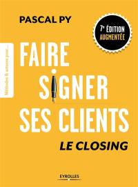 Faire signer ses clients : le closing