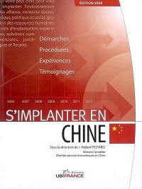 S'implanter en Chine : démarches, procédures, expériences, témoignages