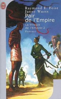 La trilogie de l'Empire. Vol. 2. Pair de l'Empire