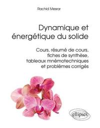 Dynamique et énergétique du solide : cours, résumés de cours, fiches de synthèse, tableaux mnémotechniques et problèmes corrigés