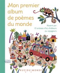 Mon premier album de poèmes du monde : illustré par 15 artistes d'ici, d'ailleurs ou voyageurs