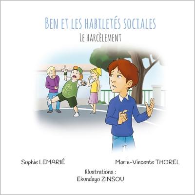 Ben et les habiletés sociales. Vol. 8. Le harcèlement