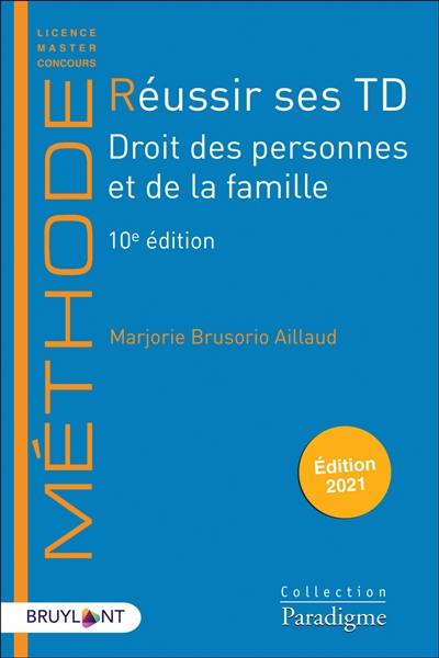 Réussir ses TD. Droit des personnes et de la famille : année 2021