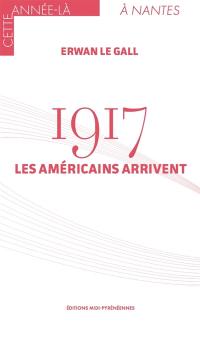 1917 : les Américains arrivent