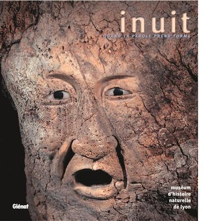 Inuit : quand la parole prend forme : exposition au Musée d'histoire naturelle de Lyon, futur Musée des cultures du monde, 17 décembre 2002-18 mai 2003