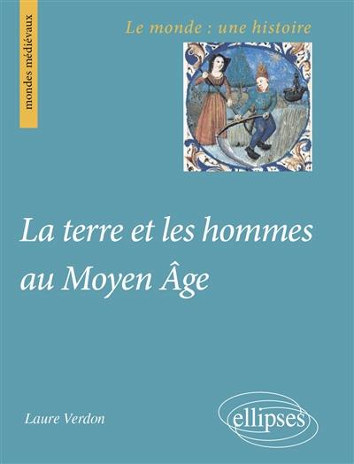 La terre et les hommes au Moyen Age