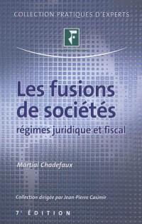 Les fusions de sociétés : régimes juridique et fiscal