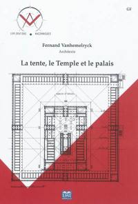 La tente, le Temple et le palais : essai de reconstitution des monuments construits à Jérusalem par les Phéniciens pour le compte des rois David et Salomon, Xe s. avant notre ère