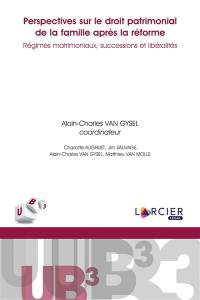 Perspectives sur le droit patrimonial de la famille après la réforme : régimes matrimoniaux, successions et libéralités