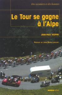 Le Tour se gagne à l'Alpe