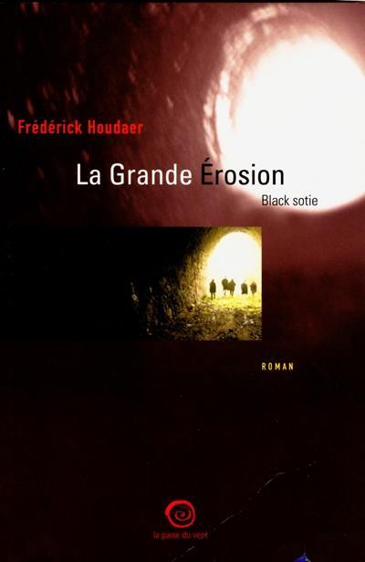 La grande érosion : (black sotie)