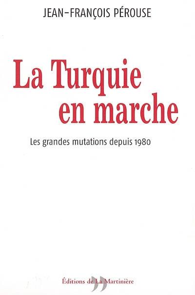 La Turquie en marche : les grandes mutations depuis 1980