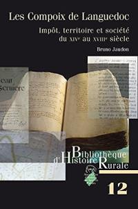 Les compoix de Languedoc : impôt, territoire et société du XIVe au XVIIIe siècle