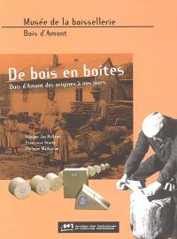 De bois en boîtes : Bois-d'Amont des origines à nos jours