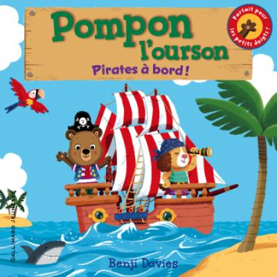 Pompon l'ourson. Pirates à bord !