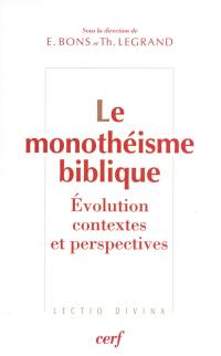 Le monothéisme biblique : évolution, contextes et perspectives