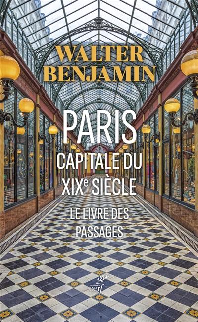 Paris, capitale du XIXe siècle : le livre des passages