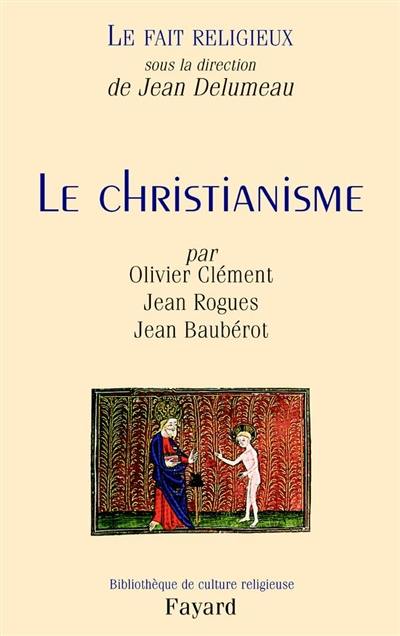 Le fait religieux. Vol. 1. Le christianisme