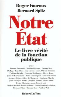 Notre État : le livre-vérité de la fonction publique