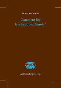 Comment lire les classiques chinois ?