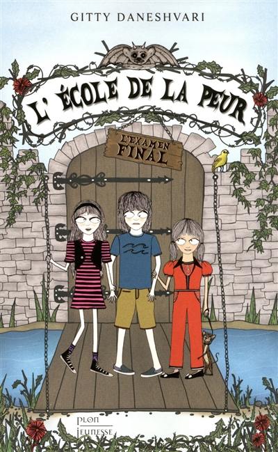 L'Ecole de la peur. Vol. 3. L'examen final