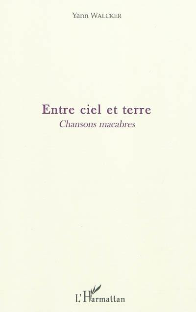 Entre ciel et terre : chansons macabres