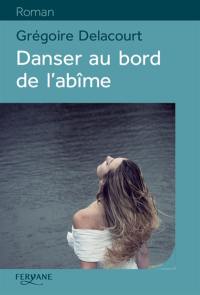 Danser au bord de l’abîme