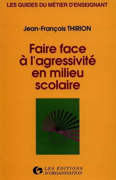 Faire face à l'agressivité en milieu scolaire