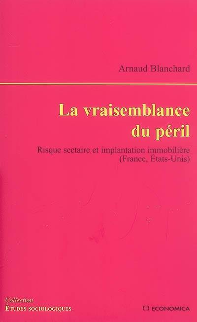 La vraisemblance du péril : risque sectaire et implantation immobilière (France, États-Unis)