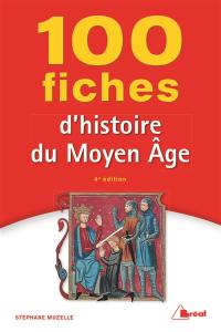 100 fiches d'histoire du Moyen Age