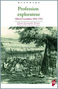 Profession explorateur : Alfred Grandidier, 1836-1921