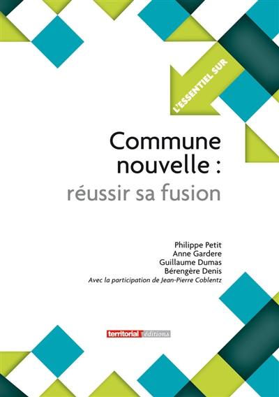 Commune nouvelle : réussir sa fusion