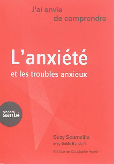 L'anxiété et les troubles anxieux