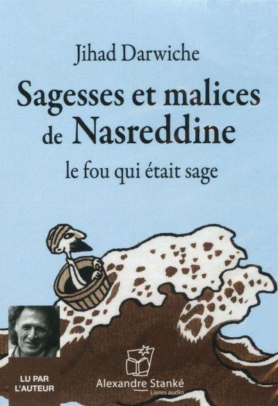 Sagesses et malices de Nasreddine : Le fou qui était sage