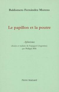 Le papillon et la poutre : aphorismes