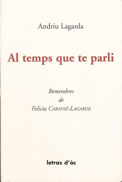 Al temps que te parli : la vida dels Boishons : remembres de Felicia Cabanié-Lagarde (1892-1983)